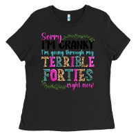 Black sorry im cranky im going through my terrible forti Ladies Tee - texasbilliewilder