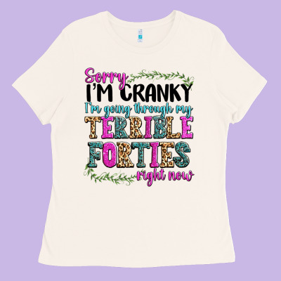 Ladies Tee sorry im cranky im going through my terrible forti