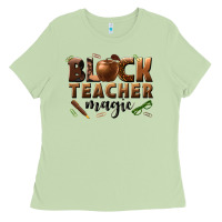 Matcha black teacher magic melanin male teacher Ladies Tee - texasbilliewilder