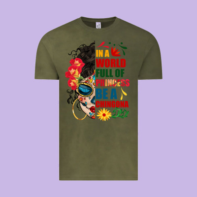In A World Full Of Princess Be A Chingona Vintage Tee Designed By Bundleandbundleshop