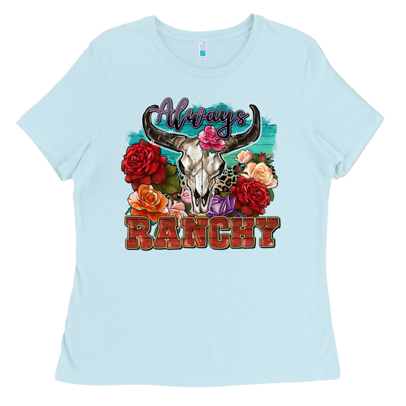 Always Ranchy Ladies Tee by Zillion Design Studio | Teevron