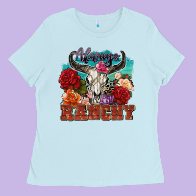 Always Ranchy Ladies Tee Designed By Zillion Design Studio