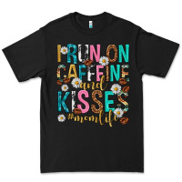 Black i run on caffeine and kisses mothers day Premium Tee - texasbilliewilder