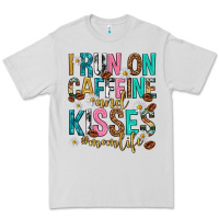 I Run On Caffeine And Kisses Mothers Day Premium Tee | Teevron