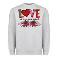 Heather Grey love is all you need Heavyweight Sweatshirt - AdoDesignShop