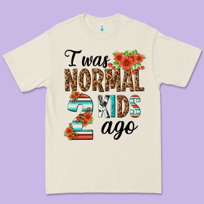 I Was Normal Two Kids Ago Premium Tee Designed By Texasbilliewilder