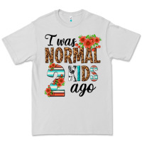 Dove Grey i was normal two kids ago Premium Tee - texasbilliewilder