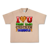 I Love You More Than Chicken Nuggets Urban Heavy Tee | Teevron
