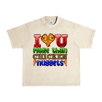Sandshell i love you more than chicken nuggets Urban Heavy Tee - AdoDesignShop