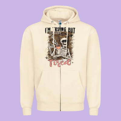 Im Trying But Tired Zipper Hoodie Designed By Maliassmallbusiness