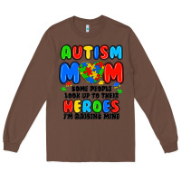 Chestnut autism mom some people look up to their heroes i'm Long Sleeve Tee - JahusDesignShop