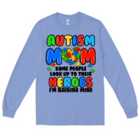 Colony Blue autism mom some people look up to their heroes i'm Long Sleeve Tee - JahusDesignShop