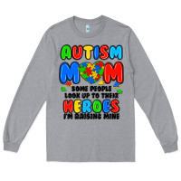 Heather Grey autism mom some people look up to their heroes i'm Long Sleeve Tee - JahusDesignShop