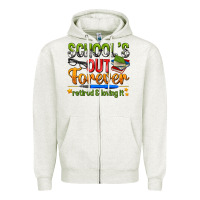 Schools Out Forever Zipper Hoodie | Teevron