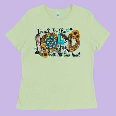 Trust In The Lord With All Your Heart Ladies Tee Designed By Zillion Design Studio