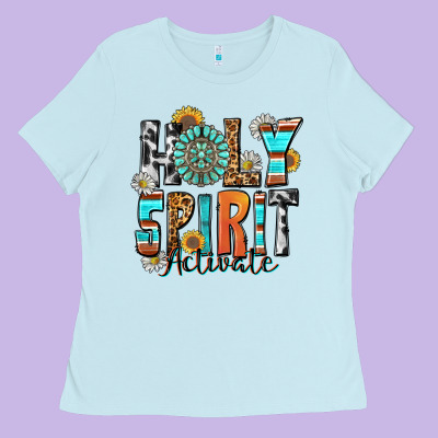 Holy Spirit Activate Ladies Tee Designed By Zillion Design Studio