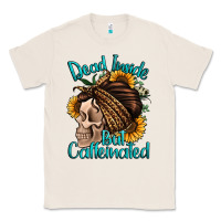 Natural dead inside but caffeinated Classic Tee - Jasminsmagicworld