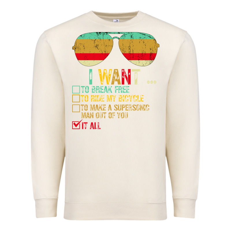 I Want To Break Free To Ride My Bicycle Want It All Premium Sweatshirt by Bettercallsaul | Teevron