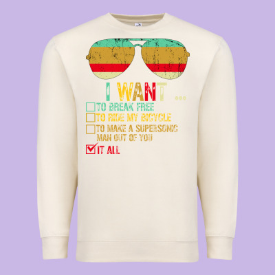 I Want To Break Free To Ride My Bicycle Want It All Premium Sweatshirt Designed By Bettercallsaul