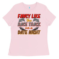 Bubblegum Pink fancy like the race track on a date night Ladies Tee - texasbilliewilder