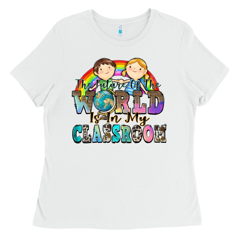 The Future Of The World Is In My Classroom Ladies Tee by Zillion Design Studio | Teevron