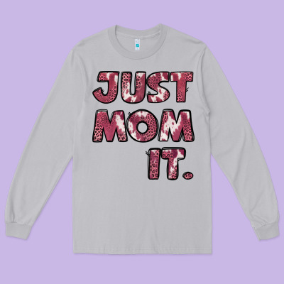 Just Mom It Long Sleeve Tee Designed By Jasminsmagicworld
