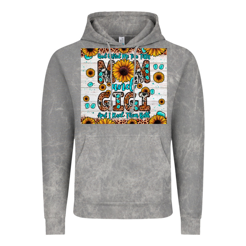 God Gifted Me Two Titles Mom And Gigi And I Rock Them Both Vintage Hoodie by JahusDesignShop | Teevron