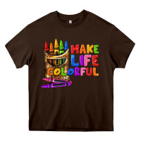 Chocolate Brown make life colorful Heavy Core Tee - texasbilliewilder