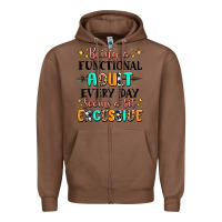 Chestnut being a functional adult every day seems  a bit ex Zipper Hoodie - MaliasSmallBusiness