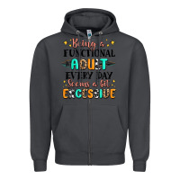 Smoke being a functional adult every day seems  a bit ex Zipper Hoodie - MaliasSmallBusiness