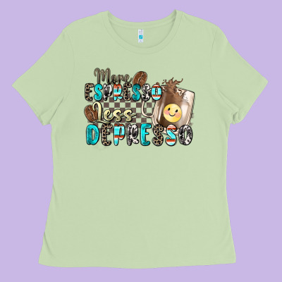 More Espresso Less Depresso Ladies Tee Designed By Zillion Design Studio