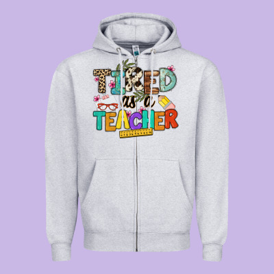 Tired As A Teacher Zipper Hoodie Designed By Nancycooperartshop