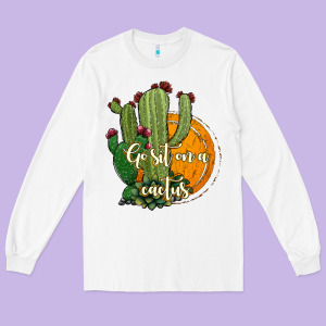 Cactus Go Sit On A Cactus Long Sleeve Tee Designed By Jasminsmagicworld
