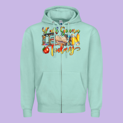 Yall Gonna Learn Today Zipper Hoodie Designed By Nancycooperartshop