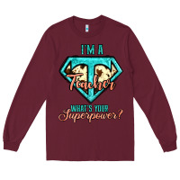 Burgundy i'm a teacher what's your superpower cowhide Long Sleeve Tee - Jasminsmagicworld