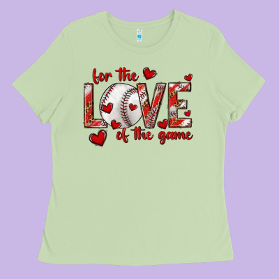 Ladies Tee for the love of the game baseball