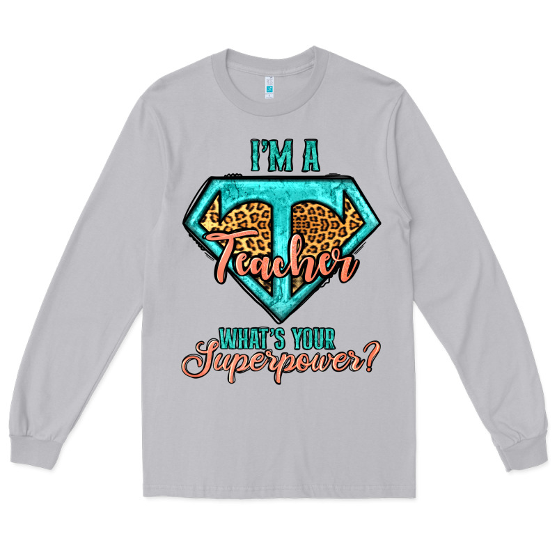 I'm A Teacher What's Your Superpower Leopard Long Sleeve Tee by Jasminsmagicworld | Teevron