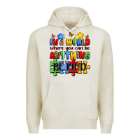 In A World Where You Can Be Anything Be Kind Premium Hoodie | Teevron