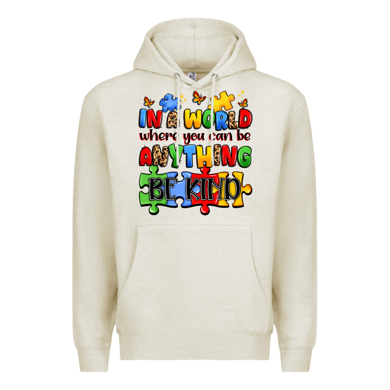 In A World Where You Can Be Anything Be Kind Premium Hoodie by JahusDesignShop | Teevron