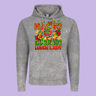 Nacho Average Lunch Lady  With Nacho Vintage Hoodie Designed By Adodesignshop