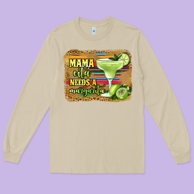 Mama Cita Needs A Margarita Long Sleeve Tee Designed By Jasminsmagicworld