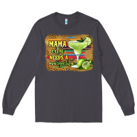 Smoke mama cita needs a margarita Long Sleeve Tee - Jasminsmagicworld
