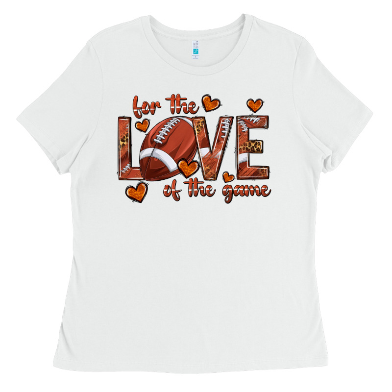 For The Love Of The Game Football Ladies Tee by texasbilliewilder | Teevron