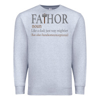 Heather Grey Fa-Thor Like Dad Just Way Mightier Premium Sweatshirt - Bettercallsaul