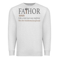 Oatmeal Heather Fa-Thor Like Dad Just Way Mightier Premium Sweatshirt - Bettercallsaul