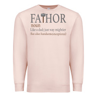 Pale Pink Fa-Thor Like Dad Just Way Mightier Premium Sweatshirt - Bettercallsaul