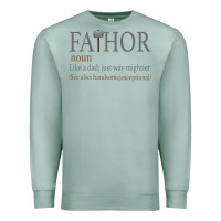 Seafoam Fa-Thor Like Dad Just Way Mightier Premium Sweatshirt - Bettercallsaul