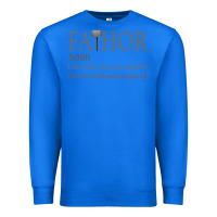True Royal Fa-Thor Like Dad Just Way Mightier Premium Sweatshirt - Bettercallsaul