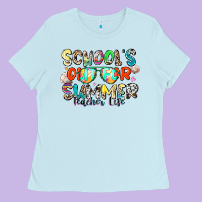 School's Out For Summer Teacher Life Ladies Tee Designed By Zillion Design Studio