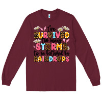 Burgundy i've survived too many storms Long Sleeve Tee - JahusDesignShop